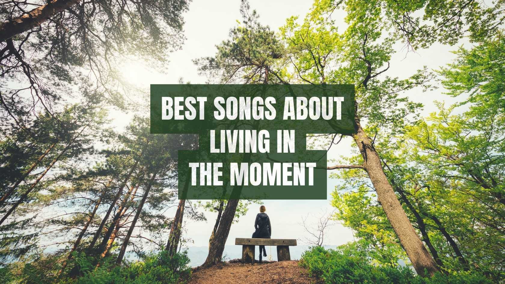 Best Songs about Living in the Moment