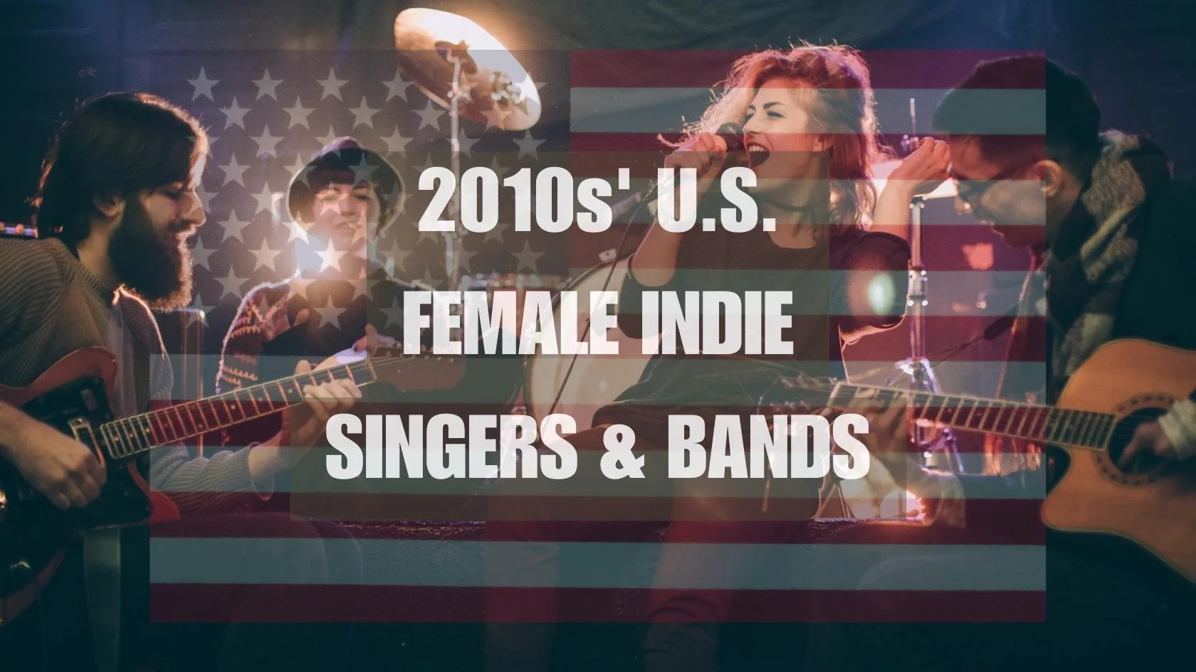2010sā U.S. Female Indie Singers & Bands