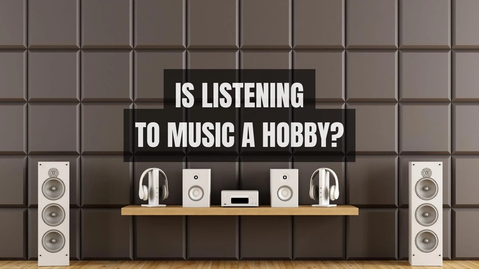 Is listen to music a hobby?