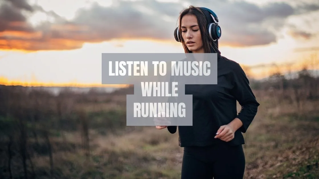 Listen to music while running Listen to music while running