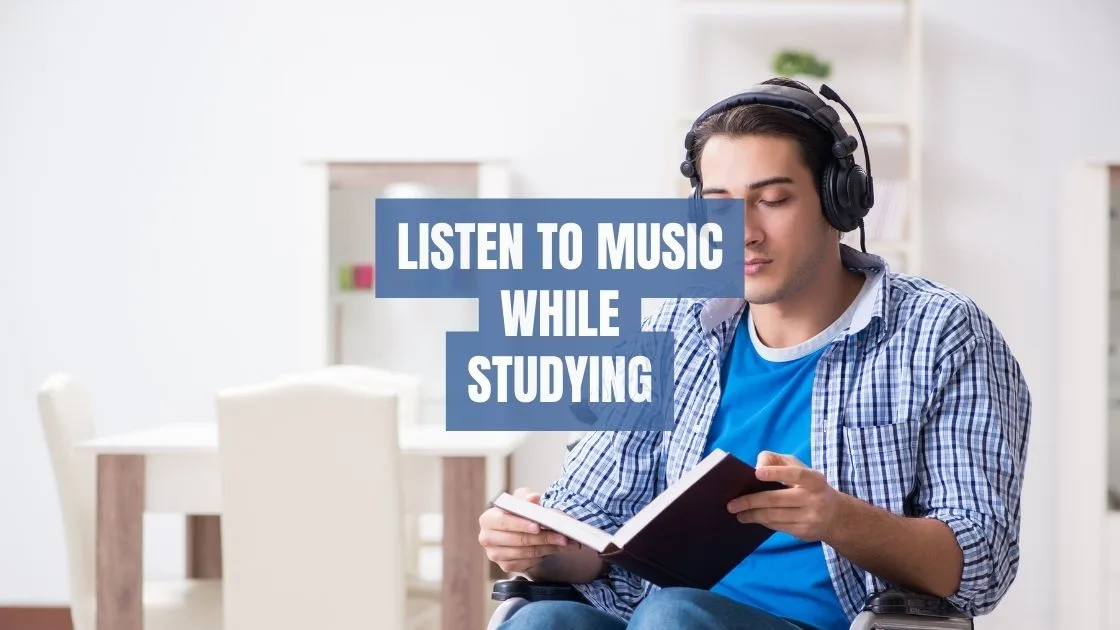 Listen to music while studying Listen to music while studying