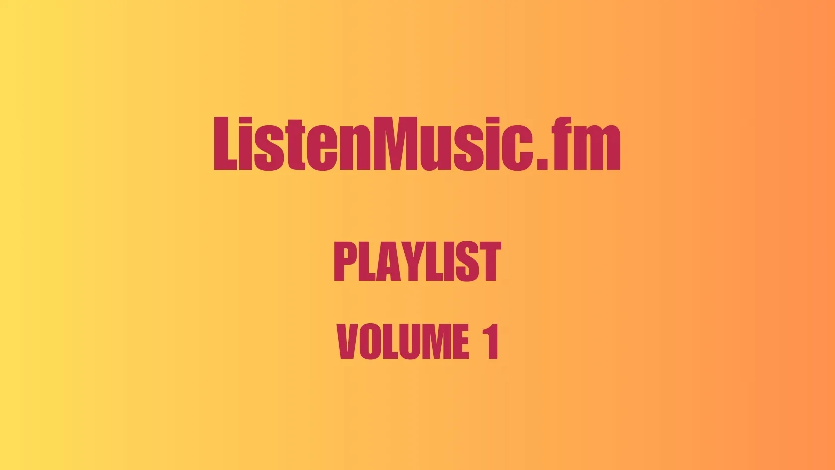 ListenMusic.fm Playlist Volume 1