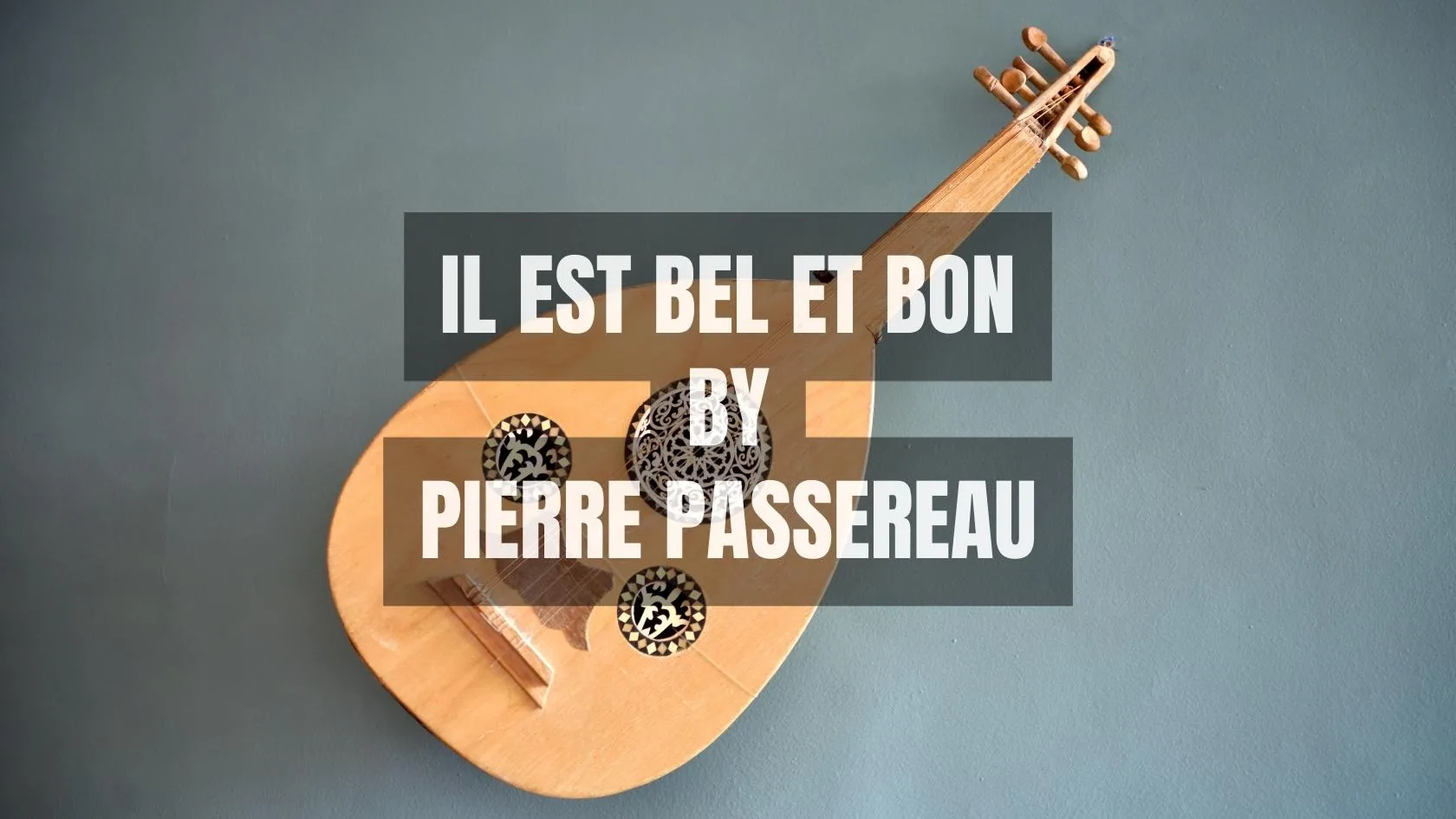 'Il est bel et bon' by Pierre Passereau