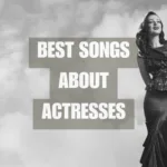 Songs about Actresses