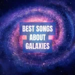 Best Songs about Galaxies
