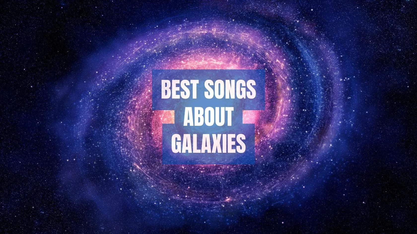 Best Songs about Galaxies