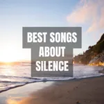 Best Silence Songs