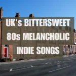 Melancholic Indie Songs UK 80s